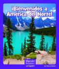 ¡Bienvenidos a América del Norte! (Wonder Readers Spanish Fluent) By Mary Lindeen Cover Image