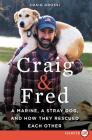 Craig & Fred: A Marine, a Stray Dog, and How They Rescued Each Other By Craig Grossi Cover Image
