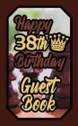 Happy 38th Birthday Guest Book: 38 Boardgames Celebration Message Logbook for Visitors Family and Friends to Write in Comments & Best Wishes Gift Log Cover Image