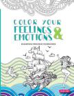 Color Your Feelings and Emotions: Relaxation & Stress Relief Coloring Book By Helga Lewis Cover Image
