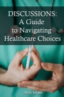 Discussions: A Guide To Navigating Healthcare Choices By Patsy Barnes Cover Image