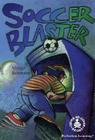 Soccer Blaster (Sports) By Margo Sorenson Cover Image