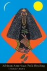 African American Folk Healing By Stephanie Mitchem Cover Image