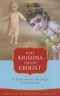 Baby Krishna, Infant Christ: A Comparative Theology of Salvation Cover Image