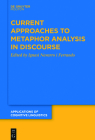 Current Approaches to Metaphor Analysis in Discourse (Applications of Cognitive Linguistics [Acl] #39) Cover Image