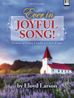 Ever in Joyful Song!: Hymns of Fanny Crosby for Solo Piano Cover Image