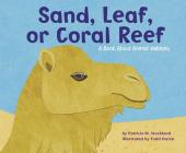 Sand, Leaf, or Coral Reef: A Book about Animal Habitats (Animal Wise) By Todd Ouren (Illustrator), Patricia M. Stockland Cover Image
