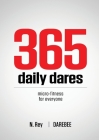 365 Daily Dares: Micro-Fitness For Everyone from Darebee By N. Rey Cover Image