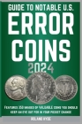 Guide to Notable U.S. Error Coins 2024: Over 350 images of VALUABLE coins you should keep an eye out for in your pocket change. Cover Image