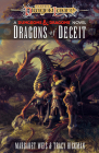 Dragons of Deceit: Dragonlance Destinies: Volume 1 By Margaret Weis, Tracy Hickman Cover Image