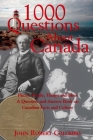 1000 Questions about Canada: Places, People, Things and Ideas, a Question-And-Answer Book on Canadian Facts and Culture By John Robert Colombo Cover Image