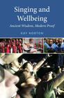 Singing and Wellbeing: Ancient Wisdom, Modern Proof Cover Image