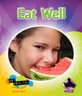 Eat Well (Get Healthy) By Sarah Tieck Cover Image