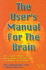 The User's Manual for the Brain Volume I: The Complete Manual for Neuro-Linguistic Programming Practitioner Certification By Bob G. Bodenhamer, L. Michael Hall Cover Image
