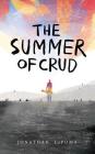 The Summer of Crud By Jonathan Lapoma Cover Image
