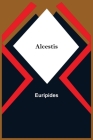 Alcestis By Euripides Cover Image