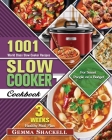 Slow Cooker Cookbook: 1001 World Class Slow Cooker Recipes with 3-Week Healthy Meal Plan for Smart People on a Budget Cover Image