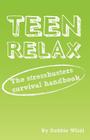 Teen Relax - The Stressbusters Survival Handbook Cover Image