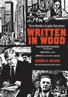 Written in Wood: Three Wordless Graphic Narratives By George A. Walker, Tom Smart (Introduction by) Cover Image