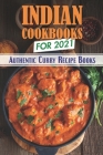 Indian Cookbooks For 2021: Authentic Curry Recipe Books: Vegetarian Indian Recipes By Joseph Mihatsch Cover Image