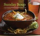 Sunday Soup: A Year's Worth of Mouth-Watering, Easy-to-Make Recipes By Betty Rosbottom, Charles Schiller (Photographs by) Cover Image
