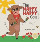 The Happy Happy Cow By Maren Jones Cover Image