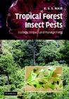 Tropical Forest Insect Pests: Ecology, Impact, and Management By K. S. S. Nair Cover Image