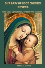 Our Lady of Good Counsel Novena: Nine Days Of Guidance, Wisdom and Devotion Cover Image