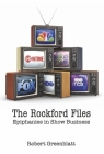 The Rockford Files: Epiphanies in Show Business By Robert Greenblatt Cover Image