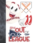 11 And Out Of Your League: Baseball Gift For Boys And Girls Age 11 Years Old - Art Sketchbook Sketchpad Activity Book For Kids To Draw And Sketch By Krazed Scribblers Cover Image