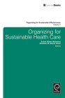 Organizing for Sustainable Healthcare (Organizing for Sustainable Effectiveness #2) By Susan Albers Mohrman (Editor), Shani (Editor), Christopher G. Worley (Editor) Cover Image