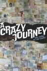 A Crazy Journey (And Finding My True Identity)) Cover Image