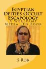 Egyptian Deities Occult Escapology By S. Rob Cover Image