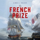 The French Prize By James L. Nelson, John Lee (Read by) Cover Image