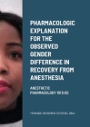 Pharmacologic explanation for the observed gender difference in recovery from anesthesia.: Anesthetic Pharmacology 101 (US) Cover Image