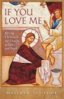 If You Love Me: Serving Christ and the Church in Spirit and Truth By Matthew The Poor, James Helmy (Translator), James Helmy (Preface by) Cover Image