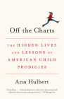Off the Charts: The Hidden Lives and Lessons of American Child Prodigies Cover Image
