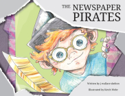 The Newspaper Pirates By J. Wallace Skelton, Ketch Wehr (Illustrator) Cover Image