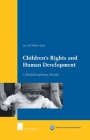 Children's Rights and Human Development: A Multidisciplinary Reader (Maastricht Series in Human Rights) By Jan C.M. Willems (Editor) Cover Image