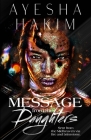 Message from the Daughters: Sent from the Midheaven via fire and brimstone. By Ayesha Hakim Cover Image