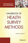 Handbook of Health Survey Methods (Wiley Handbooks in Survey Methodology #565) Cover Image