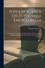 Popular Science Do-it-yourself Encyclopedia; Complete How-to Series for the Entire Family, Written in Simple Language With Full Step-by-step Instructi By How-To Associates (Created by) Cover Image