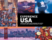 Lonely Planet Experience USA 1 (Travel Guide) By Mark Andrew, Amy C. Balfour, Sarah Baxter, Andrew Bender, Sara Benson, Alison Bing, Paul Bloomfield, Nate Cavalieri, Lisa Dunford, Tom Hall, Mariella Krause, Alex Leviton, Emily Matchar, Christopher Pitts, Brendan Sainsbury, Simon Sellars, Adam Skolnick, Regis St Louis, Karla Zimmerman Cover Image