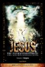 Jesus The Extraterrestrial - Origins By Leo Mark Cover Image