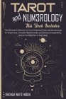 Tarot and Numerology: 2 Books in 1. The Ultimate Collection of Tarot Reading Guide and Numerology for Beginners. Includes Relationships and Cover Image