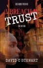 A Breach in Trust By David C. Stewart Cover Image