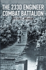 The 233d Engineer Combat Battalion 1943-1945 Cover Image