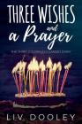 Three Wishes and a Prayer: The Third Colorfully Candid Diary Cover Image