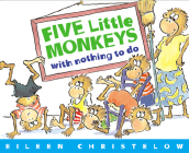Five Little Monkeys with Nothing to Do (A Five Little Monkeys Story) By Eileen Christelow Cover Image