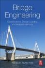 Bridge Engineering: Classifications, Design Loading, and Analysis Methods By Weiwei Lin, Teruhiko Yoda Cover Image